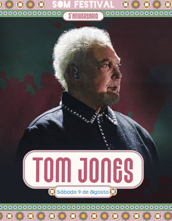 TOM JONES Primer artista confirmado para el 5º ANIVERSARIO del SOM Festival